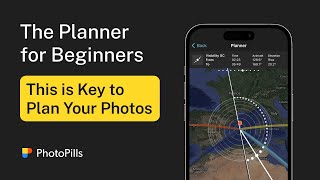 Understanding the PhotoPills’ Planner from Beginner to Pro [upl. by Zara615]