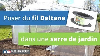 Comment poser du fil Deltane sur une serre de jardin tunnel [upl. by Nevil444]