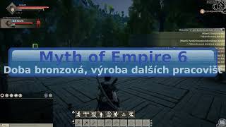 Myth of Empires 6 doba bronzová výroba dalších pracovišť [upl. by Mcmullan]