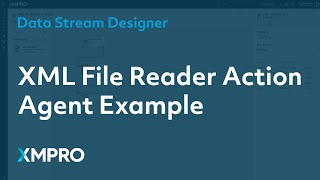 XML File Reader Action Agent Example  XMPRO Data Stream Designer [upl. by Noskcire]