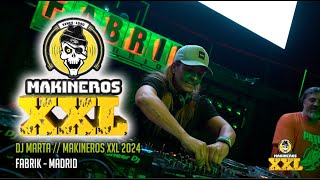 DJ MARTA MAKINEROS XXL 2024 FABRIK MADRID [upl. by Aehcsrop757]