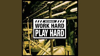 Work Hard Play Hard [upl. by Hahsi]