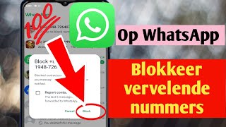 Hoe vervelende nummers op WhatsApp te blokkeren  nieuwe update 2024 [upl. by Llenwahs678]