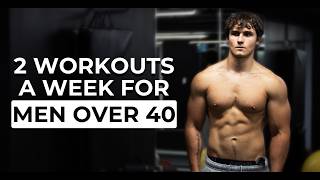 How Busy Men Over 40 Can Build Muscle With 2 Workouts a Week [upl. by Topliffe]