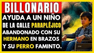 MILLONARIO ayuda a un niño parapléjico su hermano y su perro famélico transformando sus vidas [upl. by Runkle]