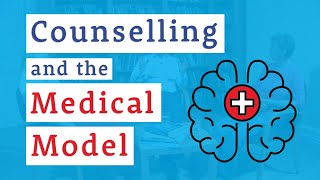 Counselling and the Medical Model [upl. by Audette]