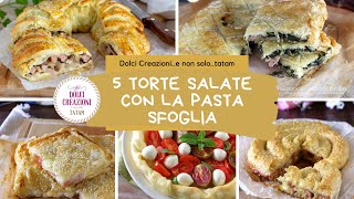 5 TORTE SALATE CON LA PASTA SFOGLIA [upl. by Remsen]