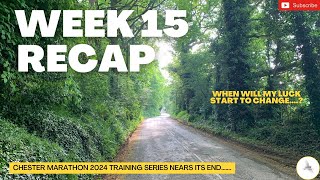 Chester MARATHON Training 20 Week 15 RECAP [upl. by Htennek]