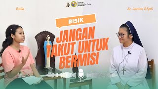 BISIK  Pesan Sr Janice SSpS quotJangan Takut Untuk Bermisiquot [upl. by Talbot]