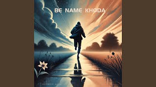 Be Name Khoda [upl. by Backler847]