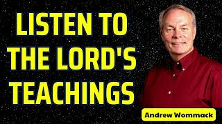 LISTEN TO THE LORDS TEACHINGS  Andrew Wommack [upl. by Stinson717]