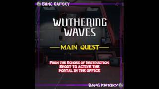 Shoot the active portal office From the Echoes of Destruction  Main Quest  Wuthering Waves [upl. by Devinne52]