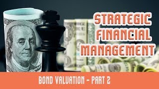 Bond Valuation  Valuation Of A Bond  Relation bw Coupon Rate Price Of A Bond amp Yield  Part 2 [upl. by Bronder]