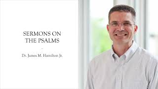 Sermon on Psalms 129–130 – As Watchmen Wait for the Morning by Jim Hamilton [upl. by Nnaeiram]