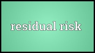 Residual risk Meaning [upl. by Sarge]