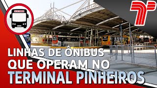 LINHAS DE ÔNIBUS QUE OPERAM NO TERMINAL PINHEIROS [upl. by Limbert]