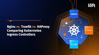 Nginx vs Traefik vs HAProxy Comparing Kubernetes Ingress Controllers [upl. by Elimay580]