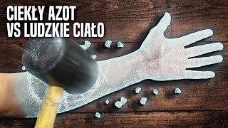 Co Ciekły Azot Robi z Ciałem [upl. by Lazor]