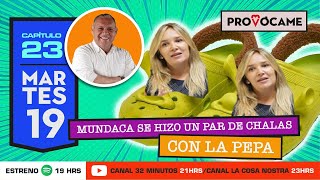 PROVÓCAME 23 quotMUNDACA SE HIZO UN PAR DE CHALAS CON LA PEPAquot  19 de noviembre [upl. by Aramad732]