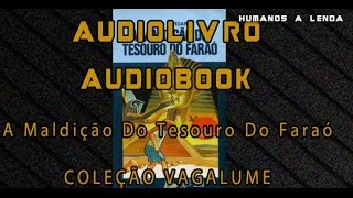 AUDIOLIVRO  A Maldição do Tesouro do Faraó Sérsi Bardari COLEÇÃO VAGALUME [upl. by Litsyrk]