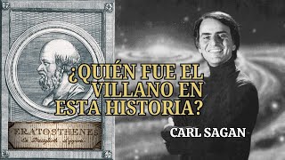 ¿FUE CARL SAGAN el VILLANO y NO ERATÓSTENES [upl. by Shel]