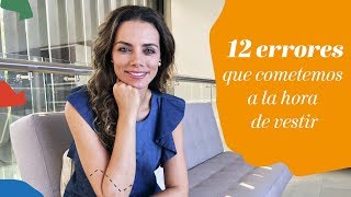 12 Errores al vestir I Consuelo Guzmán Asesora de imagen y Personal Shopper [upl. by Maynord]