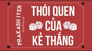 Sách Nói Thói Quen Của Kẻ Thắng  Chương 1  Prakash Iyer tuduy [upl. by Girardi770]