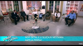 POSLE RUCKA  Novi detalji u slucaju nestanka Mateja Perise  TV Happy 03022022 [upl. by Dorehs]