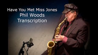 Have You Met Miss JonesPhil Woods Eb Transcription Transcribed by Carles Margarit [upl. by Esorrebma]