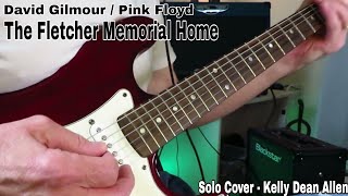 The Fletcher Memorial Home  Pink Floyd David Gilmour Solo Cover KDA [upl. by Nnylsoj]