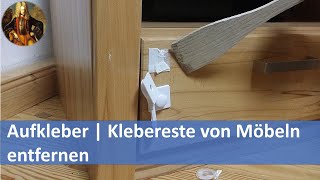 Aufkleber  Klebereste  Schubladensicherungen  von Möbeln entfernen [upl. by Araccat]