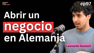 ¿CÓMO EMPRENDER EN ALEMANIA Lo que tienes que saber para abrir tu negocio  LEONARDO DEUTSCH 97 [upl. by Aitenev715]