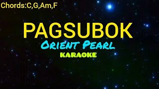 PAGSUBOK  Orient Pearl  KARAOKE  LYRICS  CHORDS  Acoustic Karaoke [upl. by Damaris]