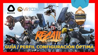 ROBO RECALL UNPLUGGED GUÍA  PERFIL CONFIGURACIÓN ÓPTIMA [upl. by Davies]