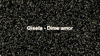 Gisela  Dime amor [upl. by Broeder]