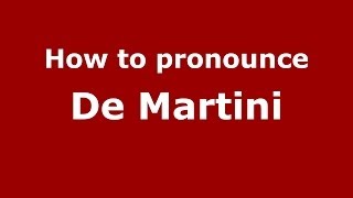 How to pronounce De Martini ItalianItaly  PronounceNamescom [upl. by Tybie164]