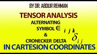 Tensor Analysis lecture 5Kronecker Delta and alternating symbol [upl. by Cogen]