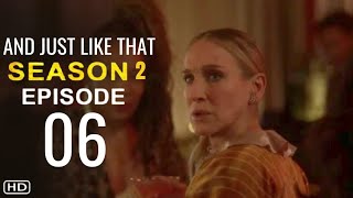 AND JUST LIKE THAT Season 2 Episode 6 Trailer  Release Date And What To Expect [upl. by Fallon883]