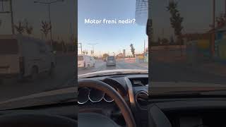 Motor freni nedir  araba automobile direksiyonhocasi araçkullanımı direksiyonegitimi [upl. by Seraphine611]