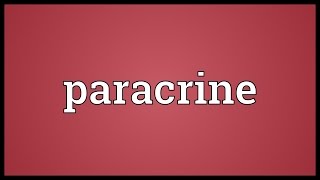 Paracrine Meaning [upl. by Ardnaz]