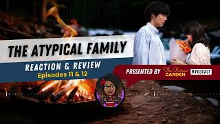 The Atypical Family Review Episodes 11 amp 12 [upl. by Assina613]