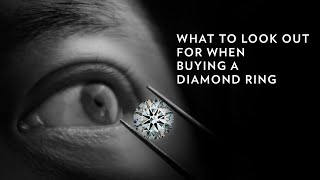 What To Look Out For When Buying A Diamond Ring  6 Important Diamond Tips [upl. by Mmada]