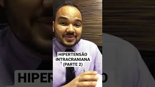 HIPERTENSÃO INTRACRANIANA PARTE 2 [upl. by Farrel]