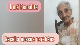 NOSSOS PARABÉNS PARA NOSSA IRMÃ BENEDITA [upl. by Irodim724]