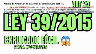 LEY 392015  Ampliación del Plazo Máximo  OPOSICIONES  ART 23 [upl. by Efthim]