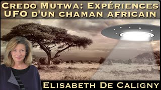 « Credo Mutwa  Expériences UFO dun Chaman Africain » avec Elisabeth de Caligny [upl. by Aksoyn]