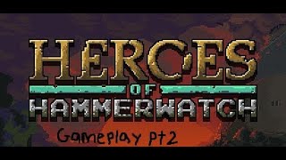 Heroes Of Hammerwatch Gameplay pt2 [upl. by Bohs]