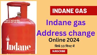 How to Change Indane Gas Address Online Step by Step Guide [upl. by Noeht]