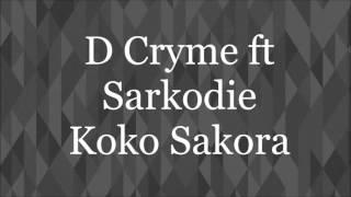 D Cryme ft Sarkodie  Koko Sakora [upl. by Seed738]