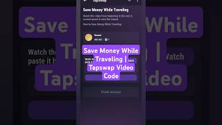 Save Money While Traveling  Tapswap Video Code [upl. by Engdahl]